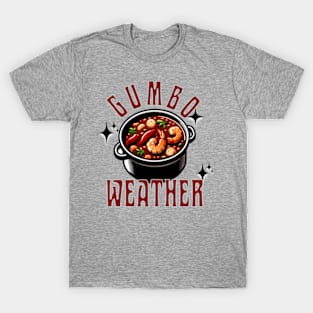 Gumbo Weather T-Shirt